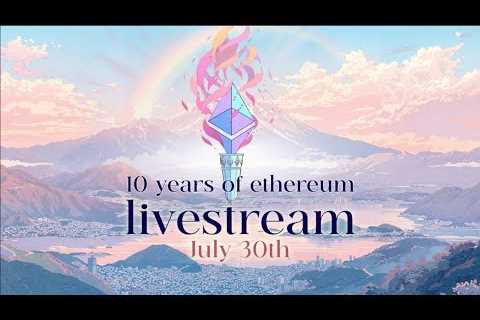 10 Years of Ethereum Livestream