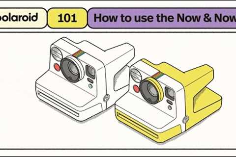 Polaroid 101: How to use the Now &amp; Now+ Generation 3