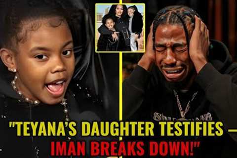 Teyana Taylor’s Daughter Testifies In Court | Iman Breaks Down in Front of Judge!