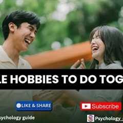couple hobbies to do together