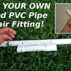 DIY PVC Pipe Repair Fitting!