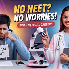 Top 5 Medical Careers That Don't Require NEET