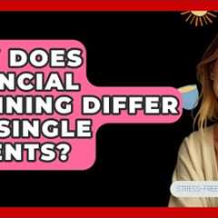 How Does Financial Planning Differ For Single Parents? - Stress Free Mindset