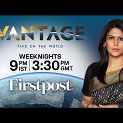 LIVE | Vantage with Palki Sharma: Your New Destination for Global News with an Indian Perspective