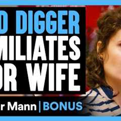 GOLD DIGGER MOCKS Poor Wife | Dhar Mann Bonus!