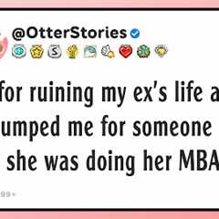 AITA for ruining my ex’s life after she dumped me for someone richer while she was doing her MBA?