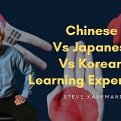 Chinese Vs Japanese Vs Korean: Learning Experience