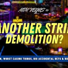 Strip Demolition Rumor, Hidden Circus Circus Theater, Big Accidental Bets & Light Rail Vegas..