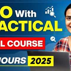 SEO Practical Full Course 2025: Learn On Page SEO, Off Page SEO & Technical SEO in 10 Hours