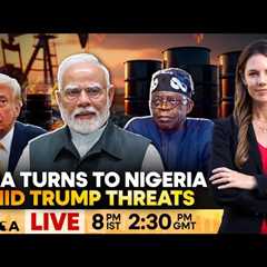 LIVE: India Turns To Nigeria Amid Trump's Russian Oil Trade Threat | Firstpost Africa | N18G