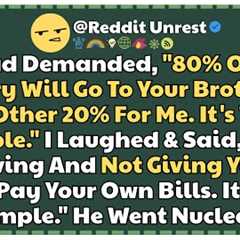 My Dad Demanded, “80% of Your Salary Will Go to Your Brother & The Other 20% For Me It’s That..