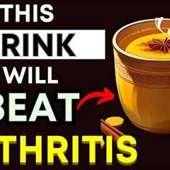 Top 3 Evening Drinks to ELIMINATE Arthritis Pain & Inflammation Naturally!