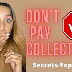 🤫The Secret Collection Companies Don't Want You To Know!! 🛑Don't Pay Them!!!!!!