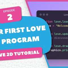 Your First LOVE 2D Program – Lua Programming Tutorial for Beginners