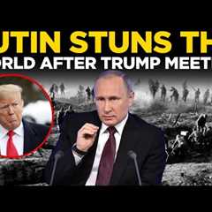 LIVE | Putin Shocks Europe With Ukraine Announcement After Trump Meeting | Zelenksy | EU | Ukraine