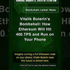 🧐👉 Vitalik Buterin's Bombshell: How Ethereum Will Hit 400 TPS and Run on Your Phone #QixNewsCrypto