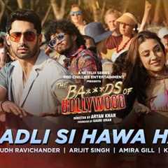 The Ba***ds Of Bollywood: Badli Si Hawa Hai (Song) | Aryan | Anirudh, Arijit, Amira| Lakshya, Sahher