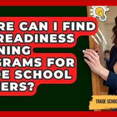 Where Can I Find Job Readiness Training Programs for Trade School Careers? - Trade School Experts
