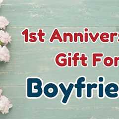 20 Best 1st Anniversary Gift For Boyfriend | 1st Anniversary Gifts Online | Gift For Boyfriend