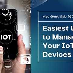 Easiest Way to Manage Your IoT Devices