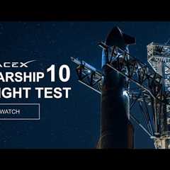 Starship Flight Test 10 SpaceX Broadcast. Starship Live Updates.