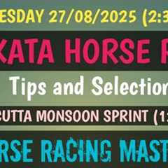 WEDNESDAY 27/08/2025🤙KOLKATA HORSE RACE 🤙Tips and Selection 🤙The CALCUTTA MONSOON SPRINT (1200..