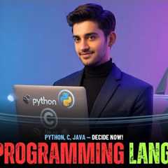 First Programming Language for Beginners | Python vs C vs Java | Career & AI Future 2029-30