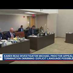 WATCH LIVE: Fired Karen Read investigator Michael Proctor continues fight for job at 2nd hearing