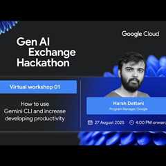 Workshop 1 on Gemini CLI | Google Cloud Gen AI Exchange Hackathon 2025