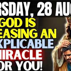 JUST 7 MINUTES! TODAY IS THE DAY THE MIRACLE WILL ARRIVE AT YOUR DOOR! Thursday, August 28