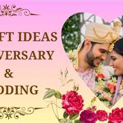 50+ Unique Anniversary, Wedding & Marriage Gift Ideas | Perfect Gifts for Every Couple!