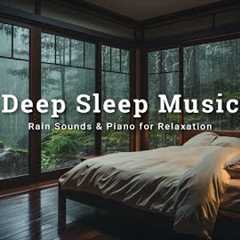 FALL INTO SLEEP INSTANTLY - Relaxing Music & Rain Sounds to Reduce Stress, Anxiety and Insomnia