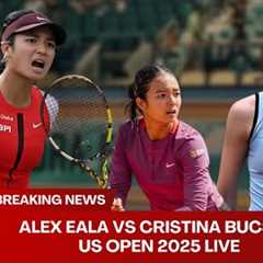 Alex Eala vs Cristina Bucsa – US Open 2025 Live Updates