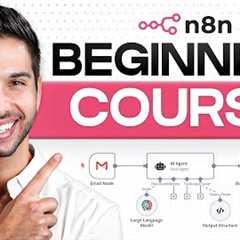 N8N FULL COURSE (LEARN N8N IN 4 HOURS FOR BEGINNERS)