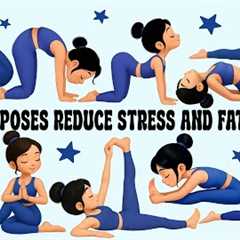 Yoga Poses Reduce Stress and Fatigue | Yoga for Children | Yoga Reduces Stress | Basic Yoga Poses