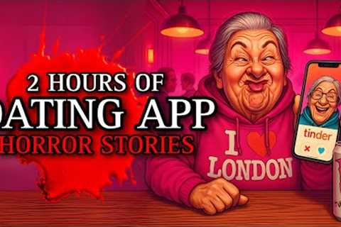 20 REAL Dating App Horror Stories That Will Keep You Up All Night! 😱🔥 |  Fireplace (#ScaryStories)