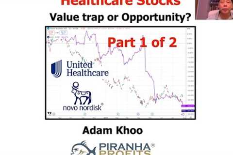 Healthcare Stocks. Value Trap or Opportunity? Part 1 of 2