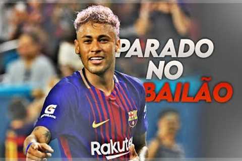 Neymar Jr ●King Of Dribbling Skills● FCBarcelona | Parado No Bailão