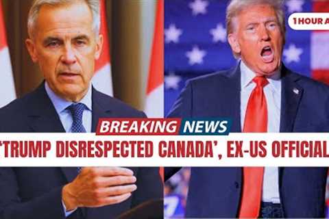 US Ambassador Admits “Trump Disrespected Canada”, Carney Reacts
