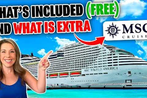 MSC Cruises What's Included and What’s NOT *New &amp; Updated in 2025*