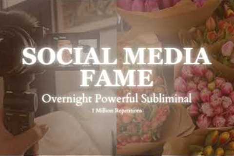[POWERFUL] Manifest Social Media Fame - Powerful Overnight Subliminal With 1 Million Repetitions