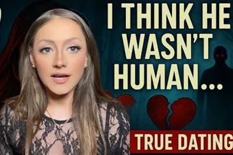 Who -- or What -- Was I Dating? | True Scary Dating Stories Compilation | Spooky Scary Storytime