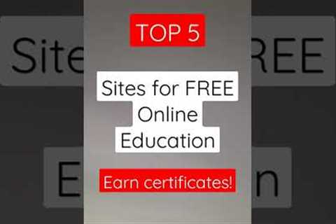 Top 5 Sites for Free Online Education Earn Certificates