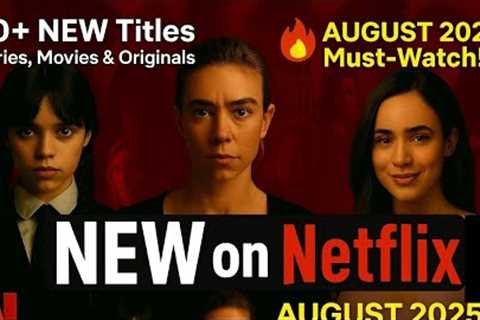 What's Coming to Netflix in August 2025