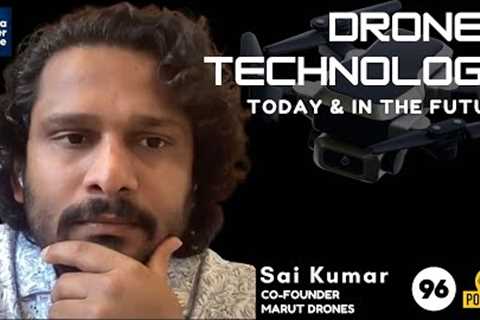 Drones Technologies: Today & The Future