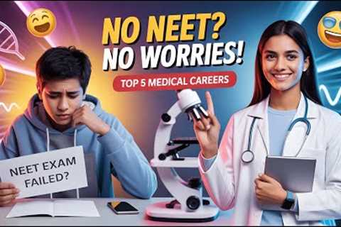 Top 5 Medical Careers That Don't Require NEET