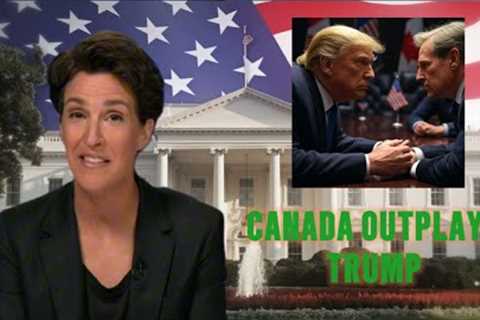 MSNBC's Rachel Maddow | Trump Stunned as Canada Fights Back — What’s Behind Carney’s Triumph?