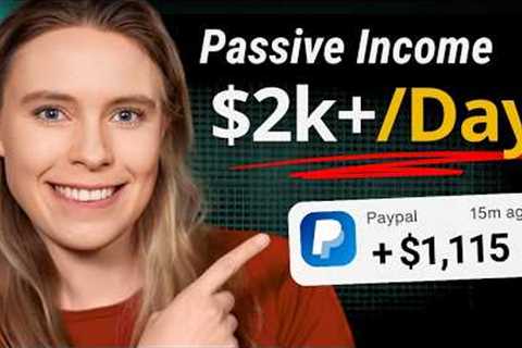 7 Passive Income Ideas - How I Make $2,000+ Per Day