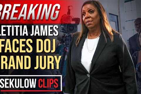 BREAKING: Letitia James Faces DOJ Grand Jury