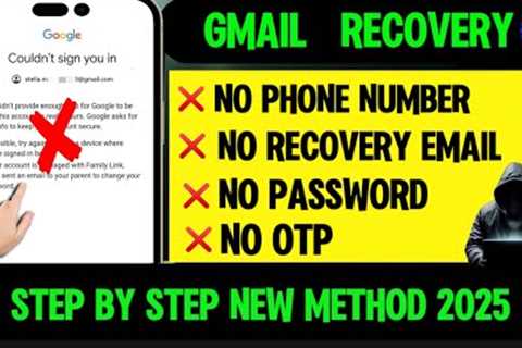 How to Recover Gmail Account without Recovery Email, Password and Phone Number New Update 2025